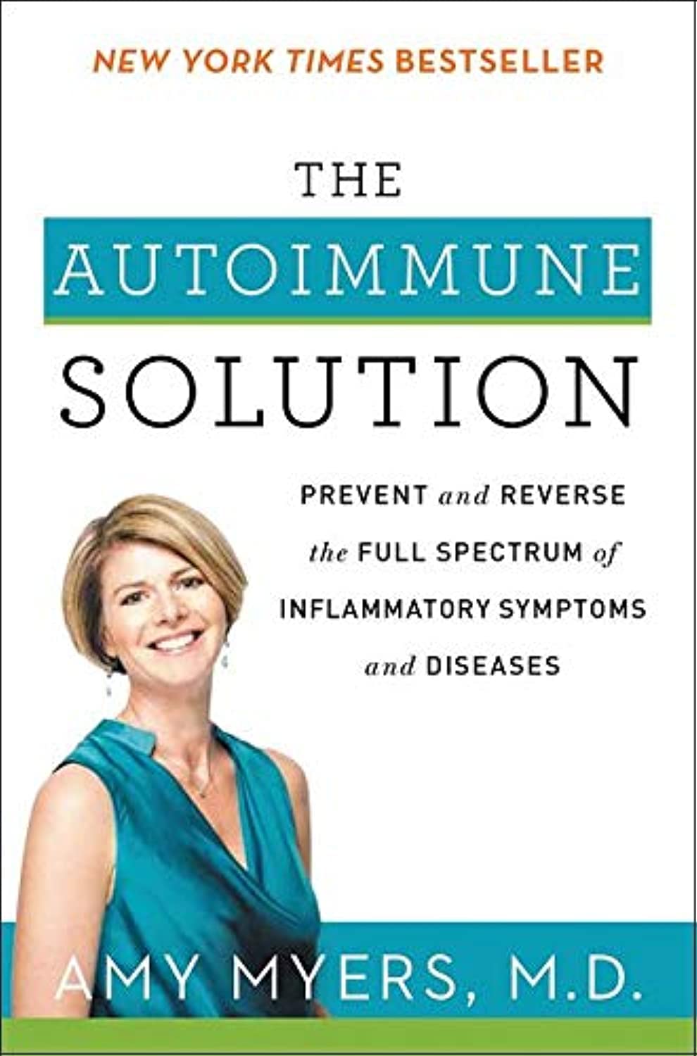 The Autoimmune Solution: A Bestselling Comprehensive Guide to Preventing and Reversing Inflammatory Diseases Through Functional 