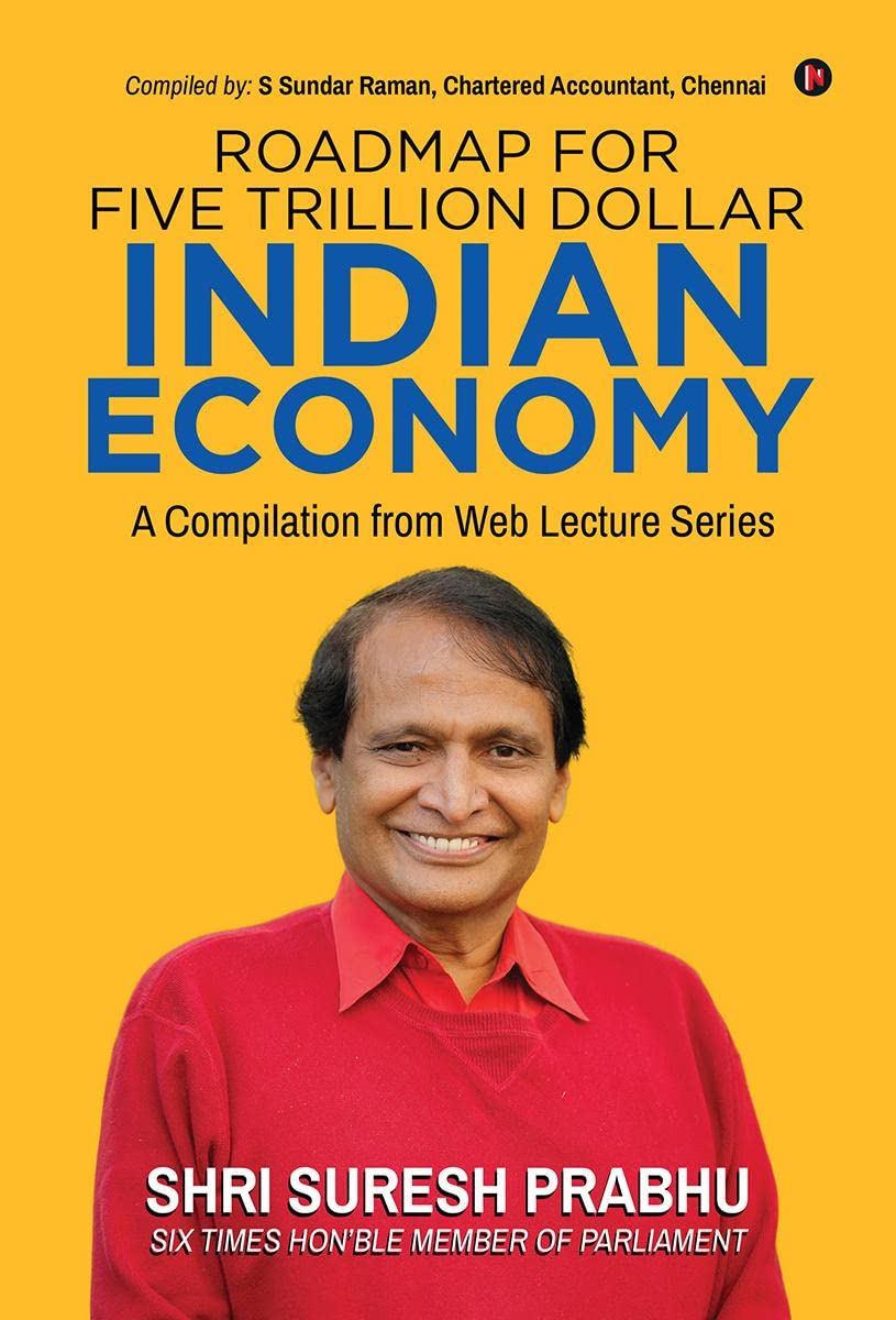 Roadmap for Five Trillion Dollar Indian Economy : A Compilation from Web Lecture Series