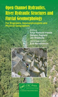 Open Channel Hydraulics River Hydraulic Structures And Fluvial Geomorphology (Hb 2018): For Engineers, Geomorphologists And Phys