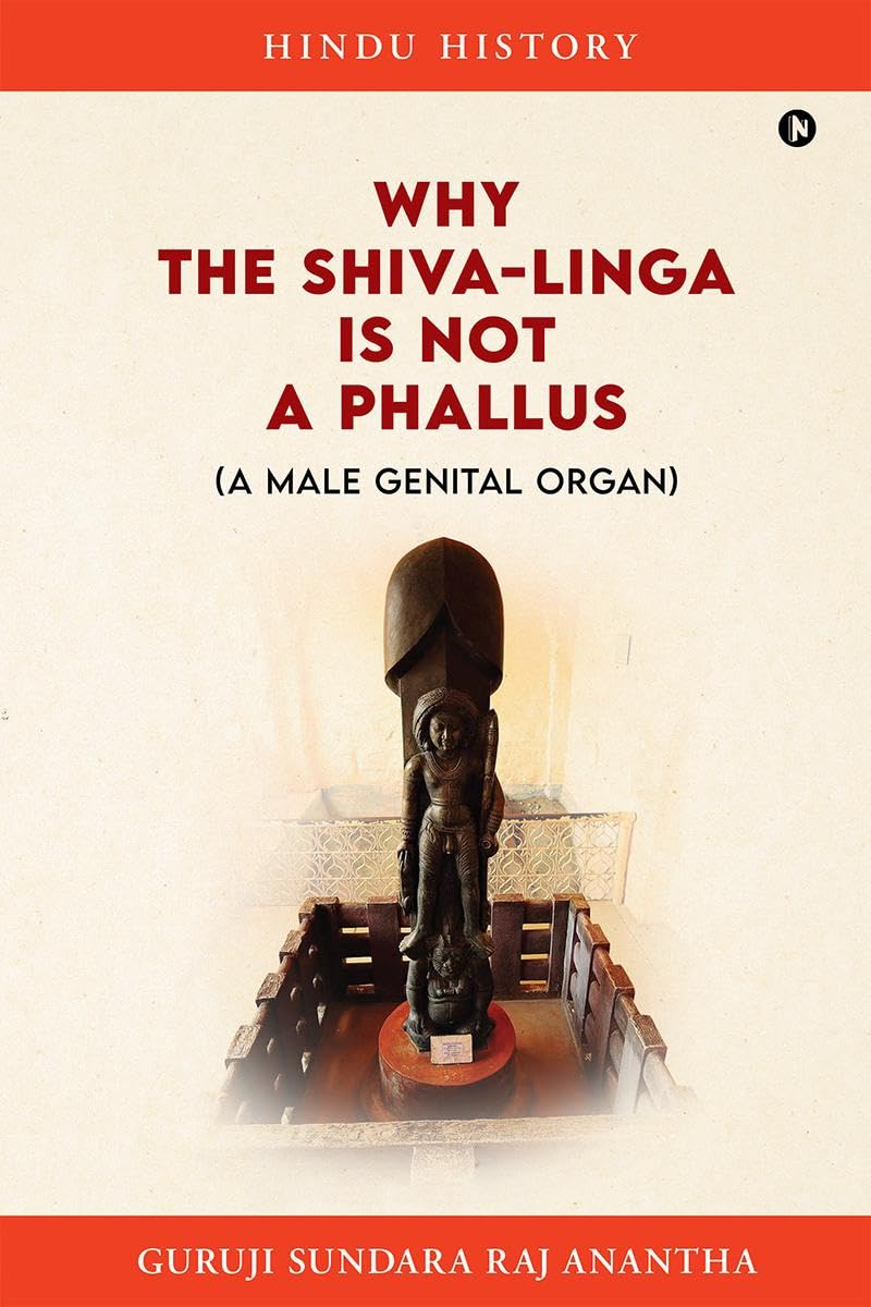 Why The ShivaLinga is NOT a Phallus (A Male Genital Organ)