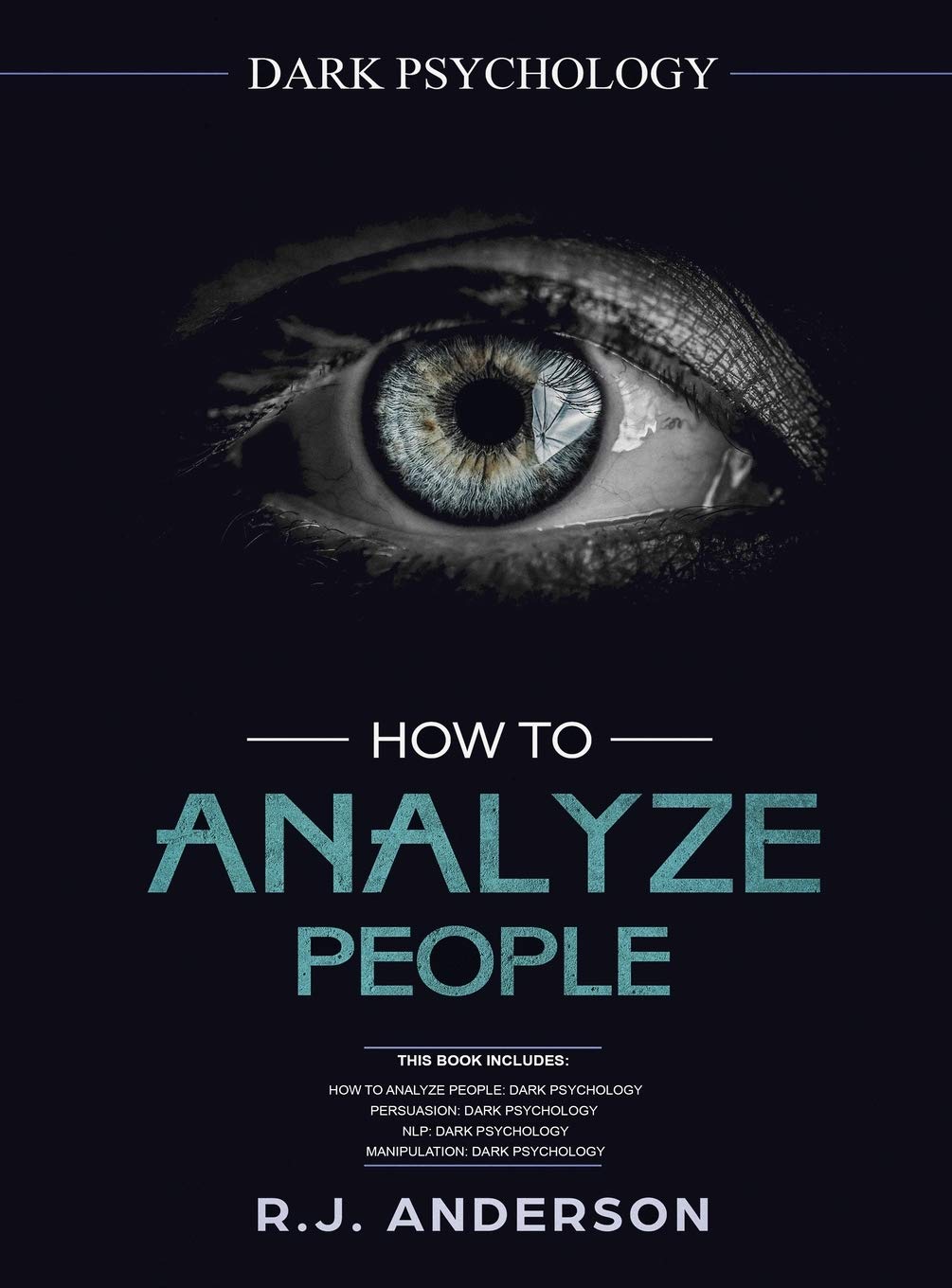 How to Analyze People: Dark Psychology Series 4 Manuscripts  How to Analyze People, Persuasion, NLP, and Manipulation