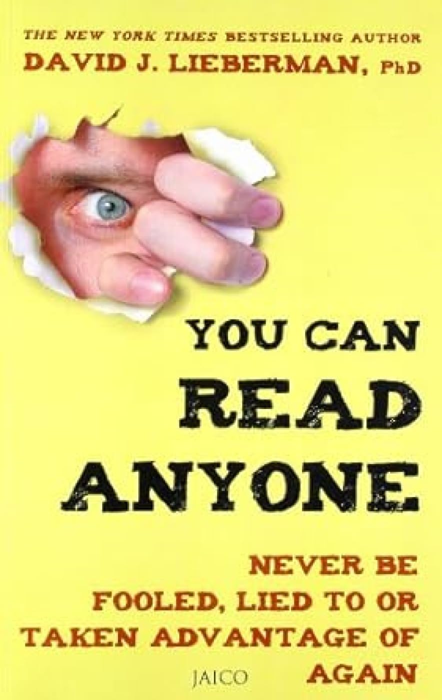 You Can Read Anyone: Never Be Fooled, Lied To Or Taken Advantage Of Again