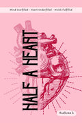 Half a Heart : For the healing mind, heart and soul that is also hurting.