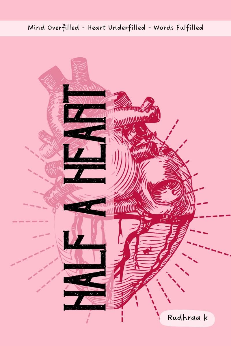 Half a Heart : For the healing mind, heart and soul that is also hurting.