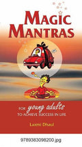 Magic Mantras: For Young Adults To Achieve Success In Life