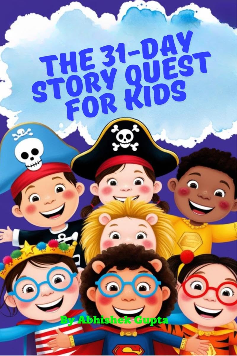 The 31Day Story Quest for Kids: Building Wisdom, Wonder & Good Habits One Day at a Time