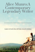 Alice Munro:A Contemporary Legendary Writer : Short Stories Of Alice Munro:A Study