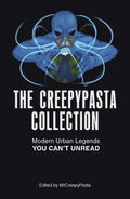The Creepypasta Collection: Modern Urban Legends You Cant Unread