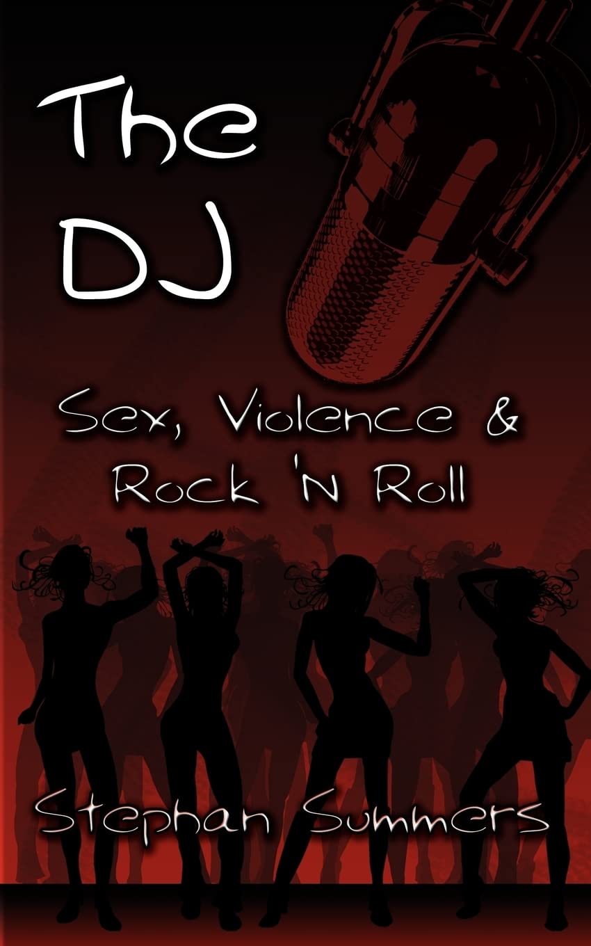 The Dj: Sex, Violence and Rock N Roll