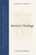 The Westminster Handbook to Patristic Theology