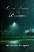 Loving , Losing and Becoming