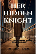 Her Hidden Knight : A tale of a drama queen and her knight