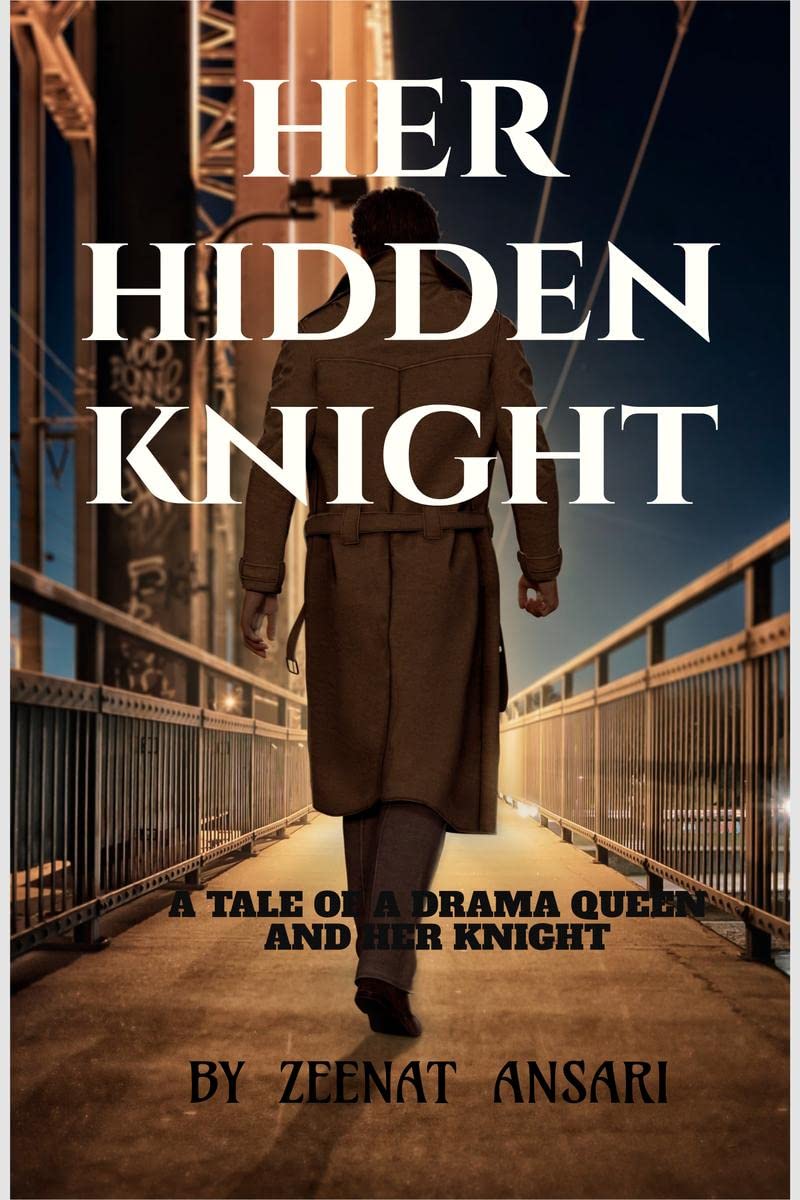 Her Hidden Knight : A tale of a drama queen and her knight