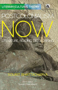 Postcolonialism Now: Literature, Reading, Decolonising