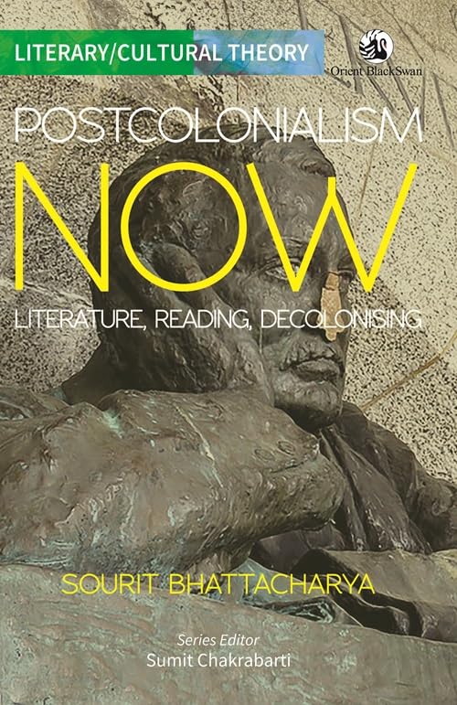 Postcolonialism Now: Literature, Reading, Decolonising