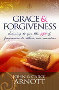 Grace and Forgiveness: Learning to Give the Gift of Forgiveness to Others and Ourselves