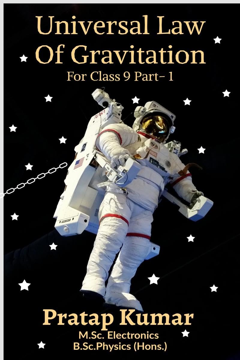 Universal Law Of Gravitation : For Class 9 Part1