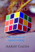 Speedcubing : Aarav Gadia