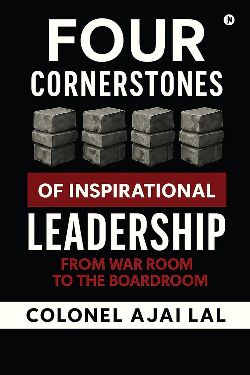 Four Cornerstones of Inspirational Leadership: From War Room to the Boardroom