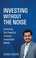 INVESTING WITHOUT THE NOISE: Unlocking the Powerful 9Factor Investment Model