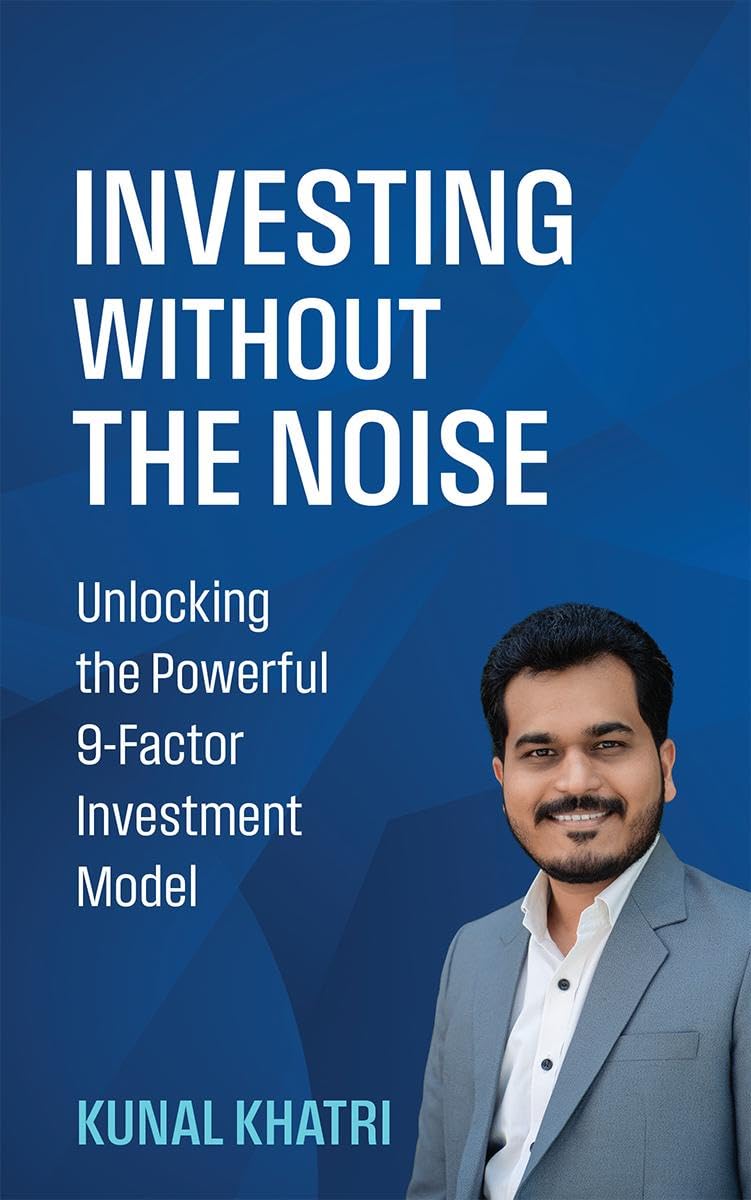 INVESTING WITHOUT THE NOISE: Unlocking the Powerful 9Factor Investment Model