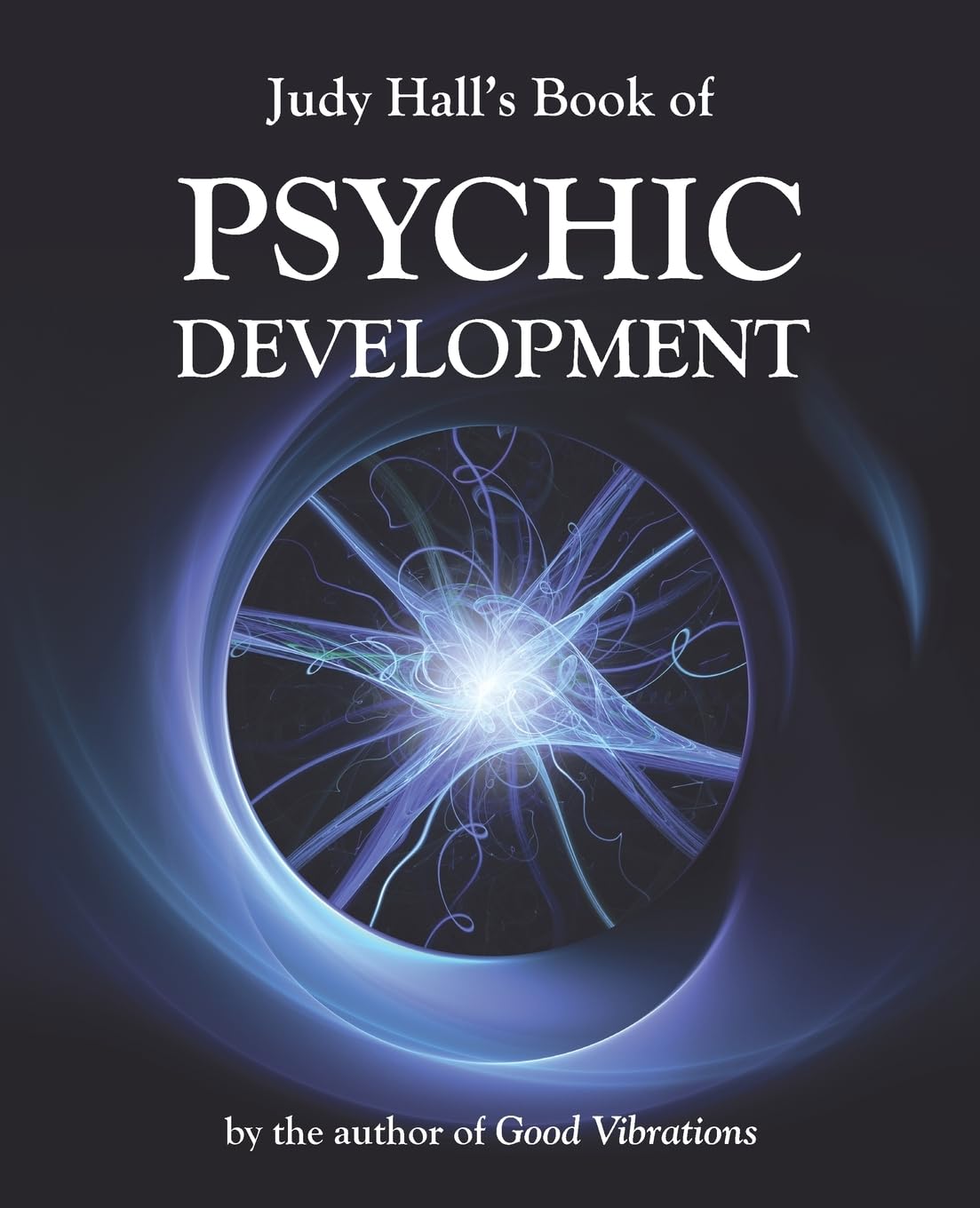 Judy Halls Book of Psychic Development
