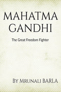 Mahatma Gandhi : The Great Freedom Fighter