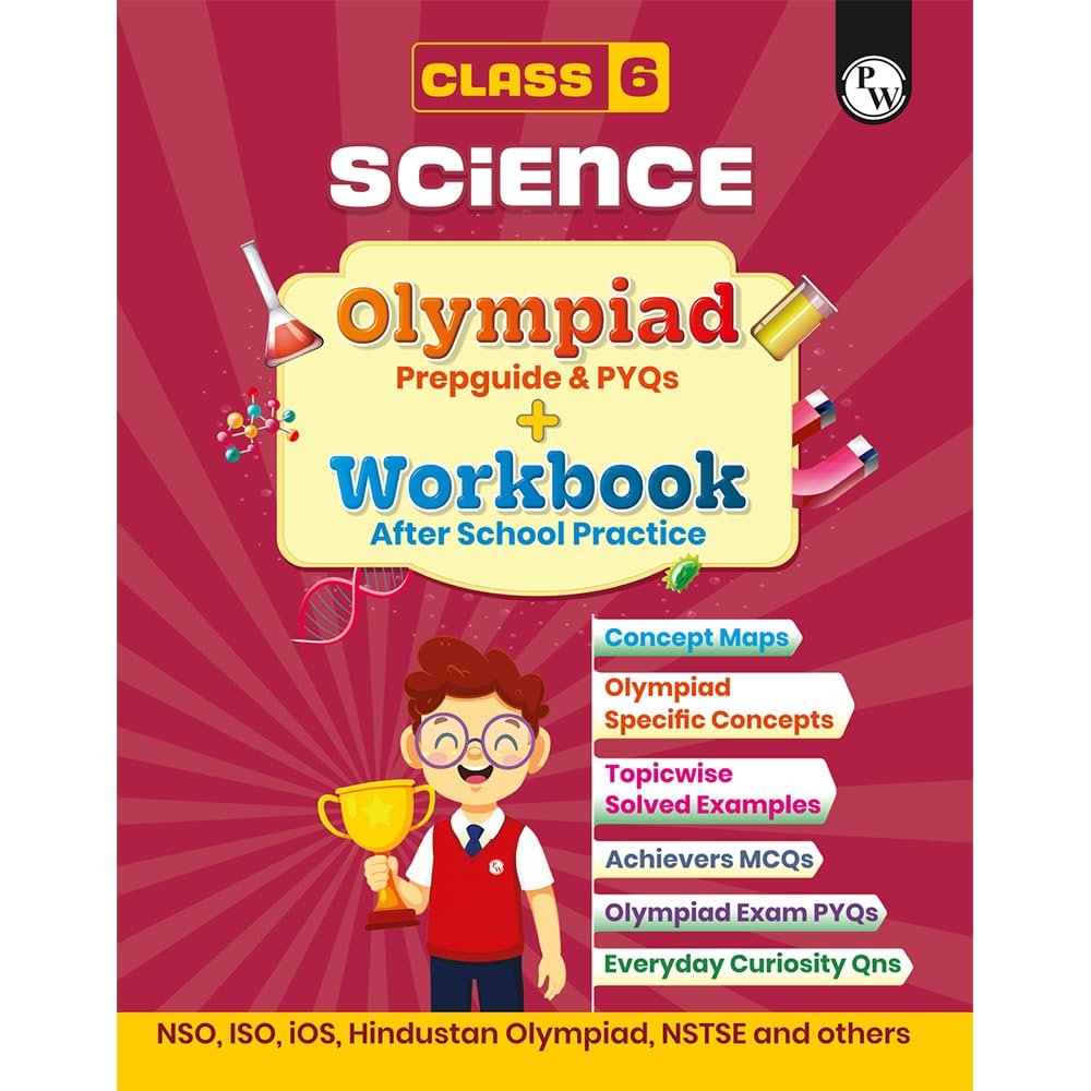 PW Olympiad Plus Workbook For Class 6 Science Prepguide, Concept Map, PYQs and Worksheets For After School Practice | NSO, ISO, 