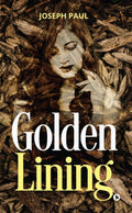 Golden Lining : A Journey from the Mother land to My Father land
