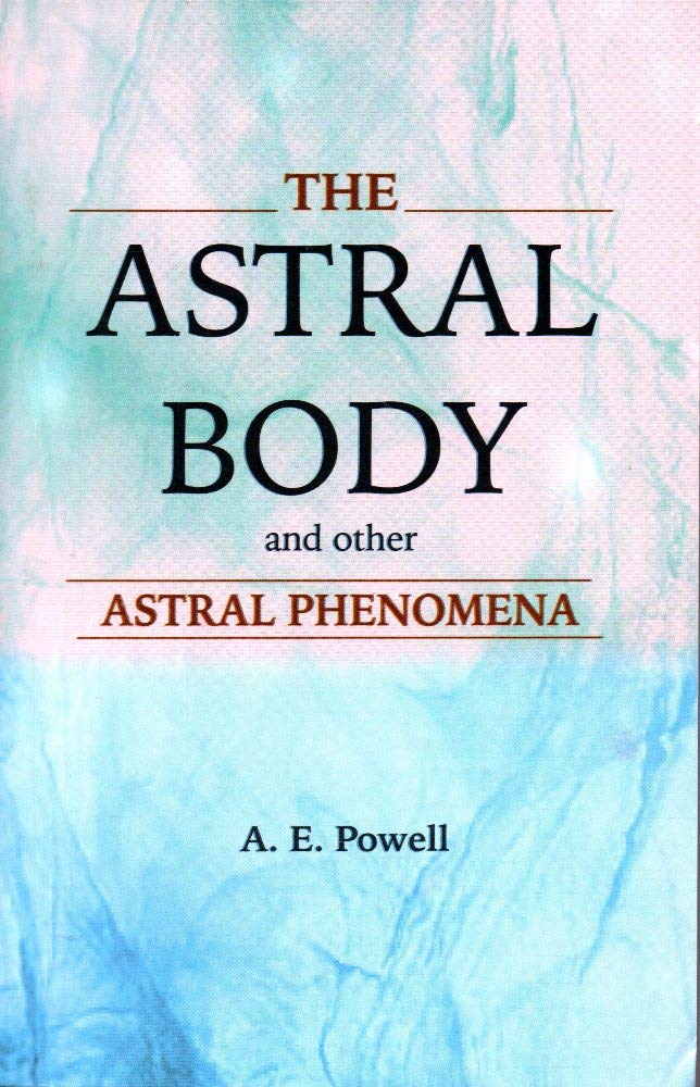 The Astral Body  And Other Astral Phenomena