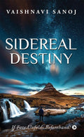 Sidereal Destiny : If Fate Unfolds Beforehand!