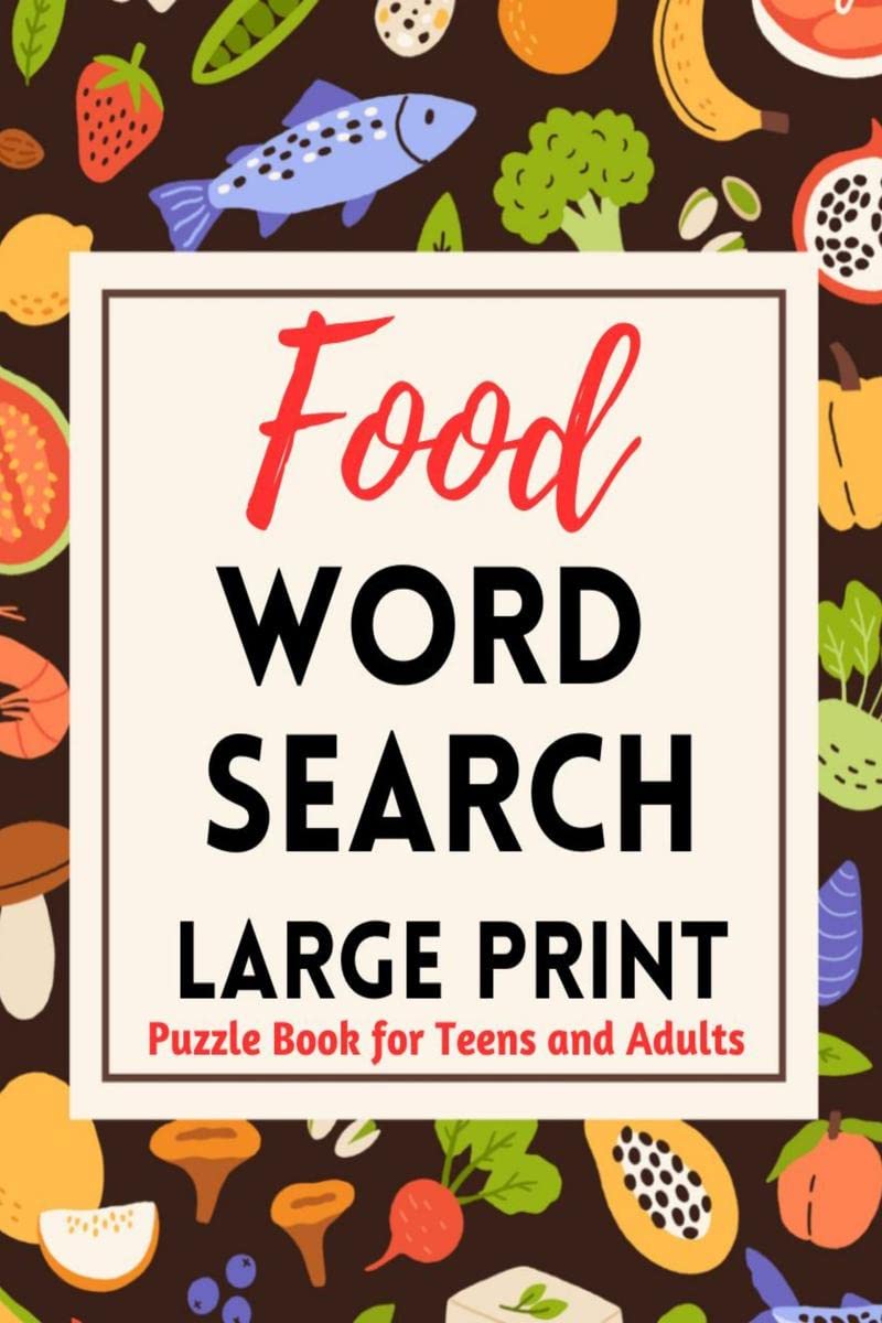 Food Word Search Large Print, Puzzle Book for Teens and Adults : 58 Food Themed Word find Puzzles For Relaxation, and Anxiety Re