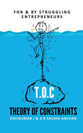 T.O.C  Theory Of Constraints : For & By Struggling Entrepreneurs