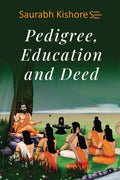 Pedigree, Education and Deed