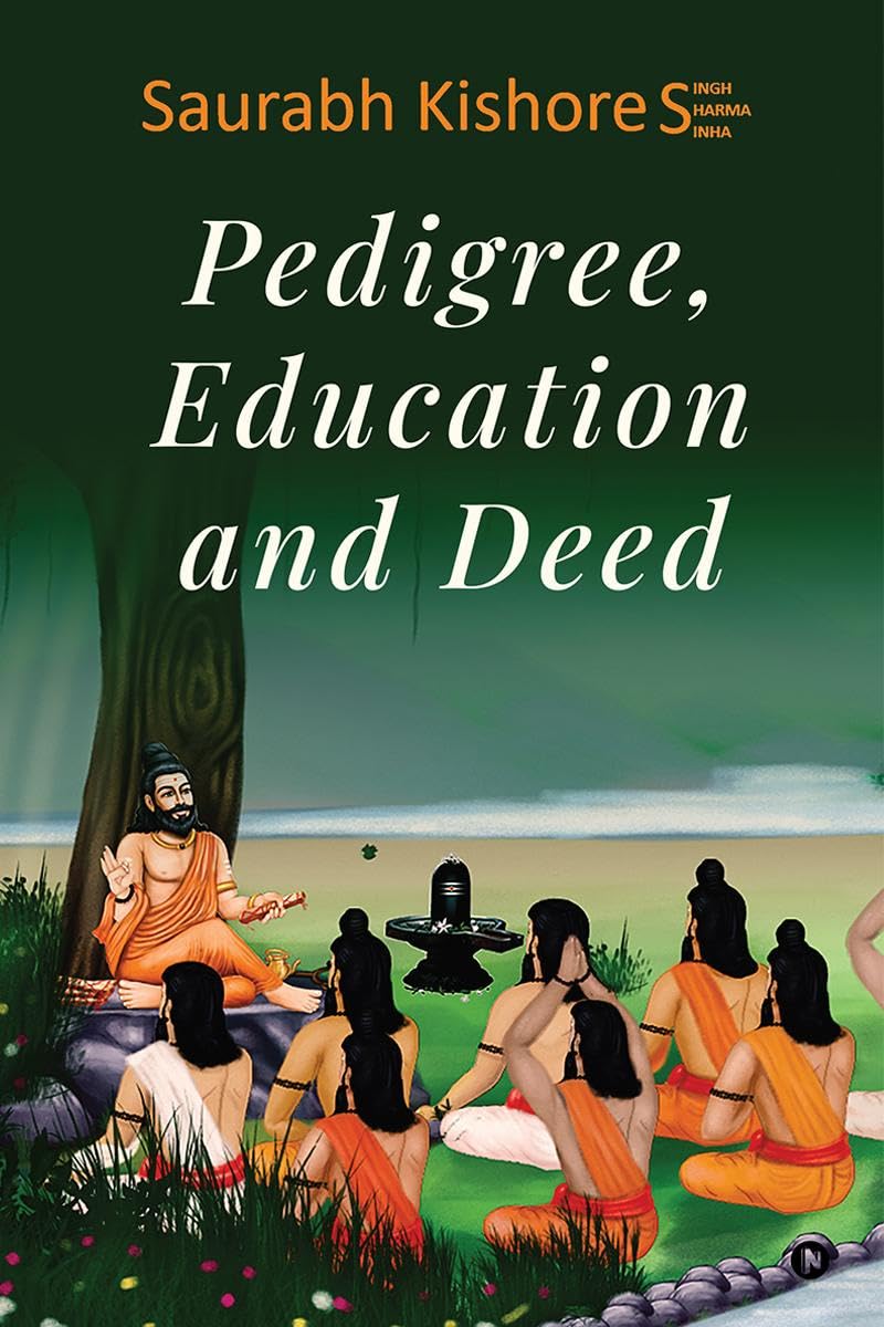 Pedigree, Education and Deed