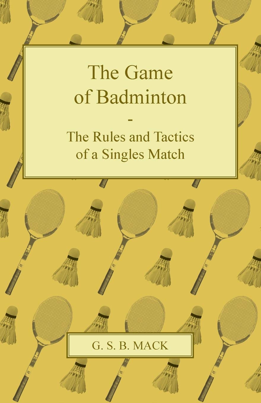 The Game of Badminton  The Rules and Tactics of a Singles Match