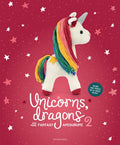Unicorns, Dragons and More Fantasy Amigurumi 2: Bring 14 Enchanting Characters to Life! (2) (Unicorns, Dragons and More Amigurum
