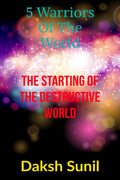 5 Warriors Of The World : The Starting Of The Destructive World