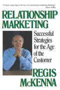 Relationship Marketing: Successful Strategies For The Age Of The Customer