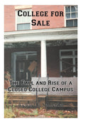 College for Sale: The Fall and Rise of a Closed College Campus