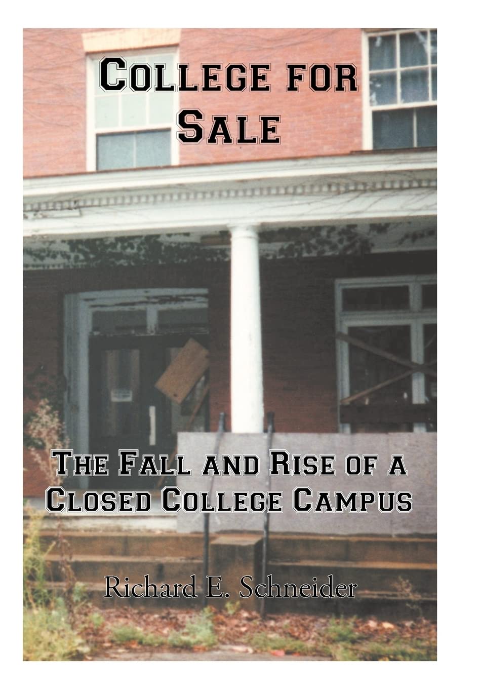 College for Sale: The Fall and Rise of a Closed College Campus