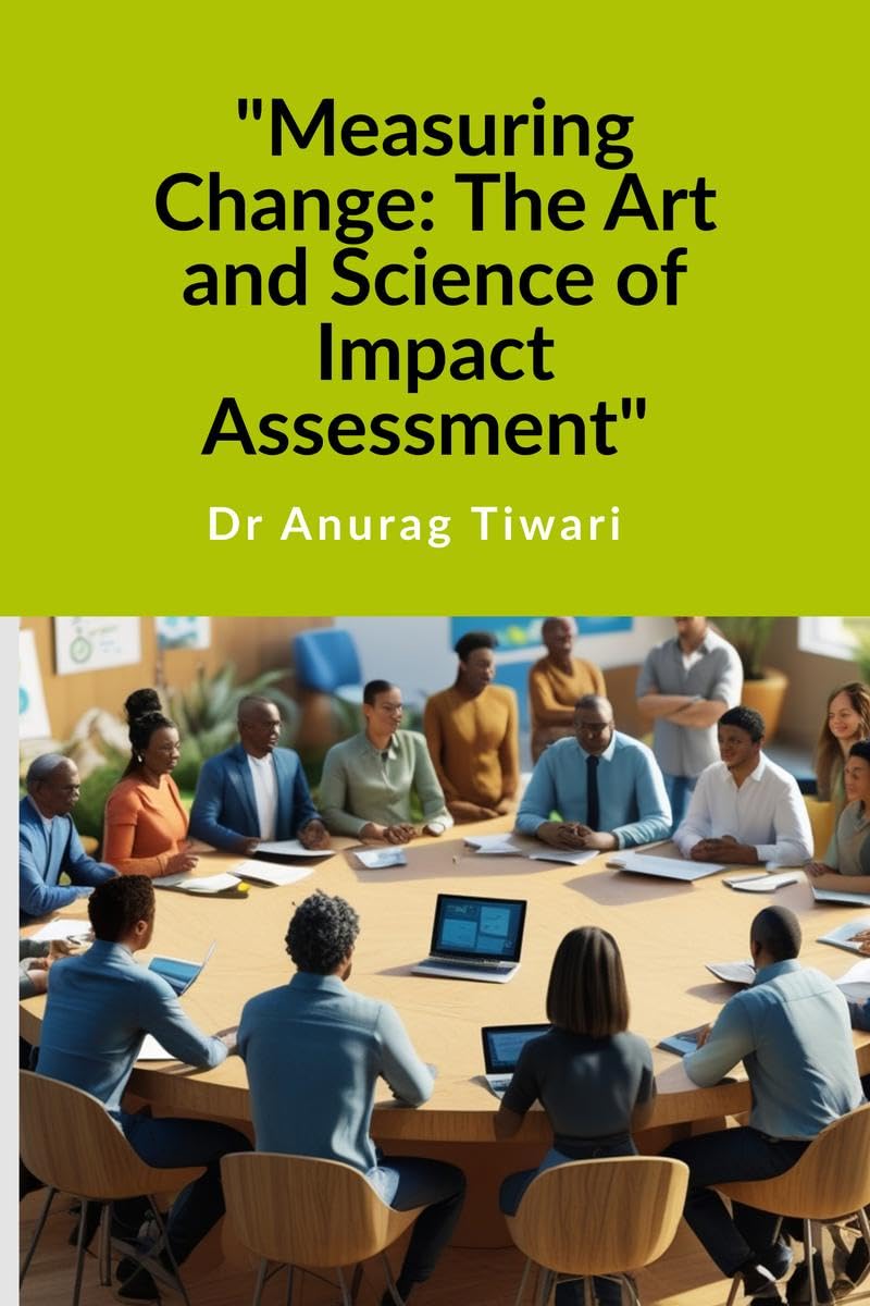 Measuring Change: The Art and Science of Impact Assessment