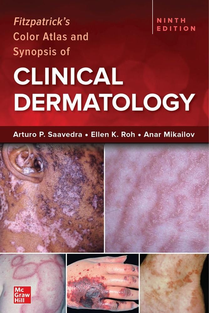 Fitzpatricks Color Atlas and Synopsis of Clinical Dermatology, Ninth Edition