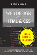Web Design With HTML & CSS: HTML & CSS Complete Beginners Guide