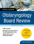 Otolaryngology Board Review: Pearls of Wisdom, Third Edition