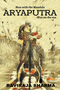 Man with the Mandala ARYAPUTRA : War on the sea