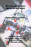 Mastering the Machine: ML for the Real World