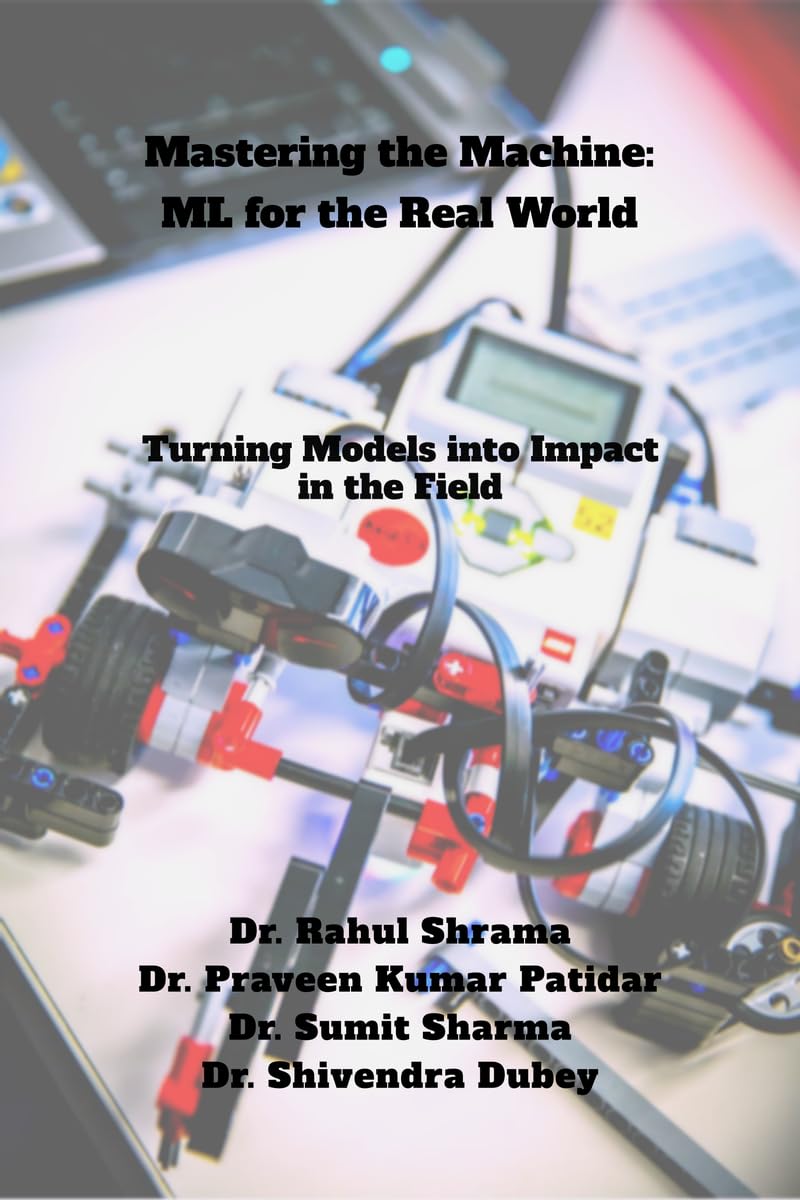 Mastering the Machine: ML for the Real World