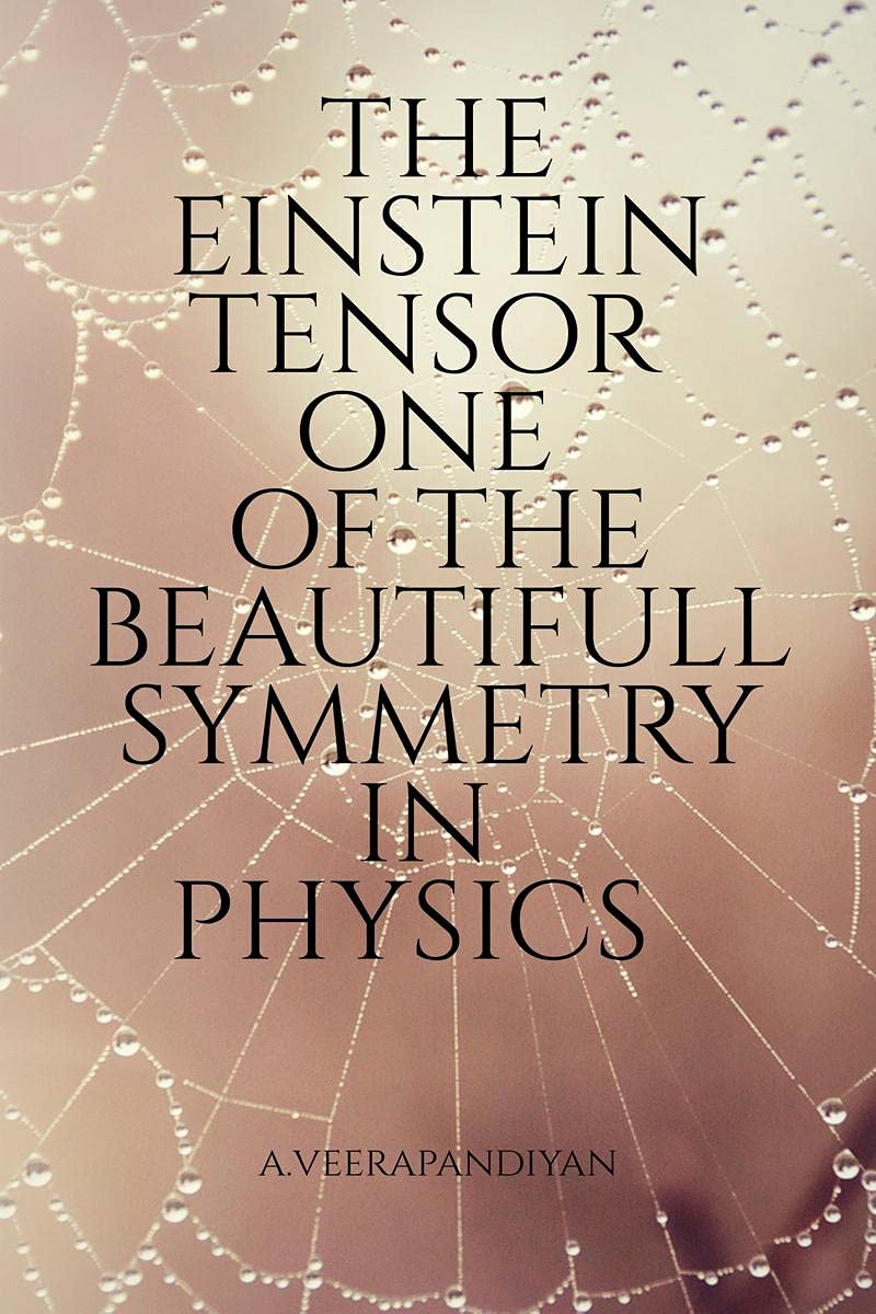 The Einstein Tensor One Of The Beautifull Symmetry In Physics
