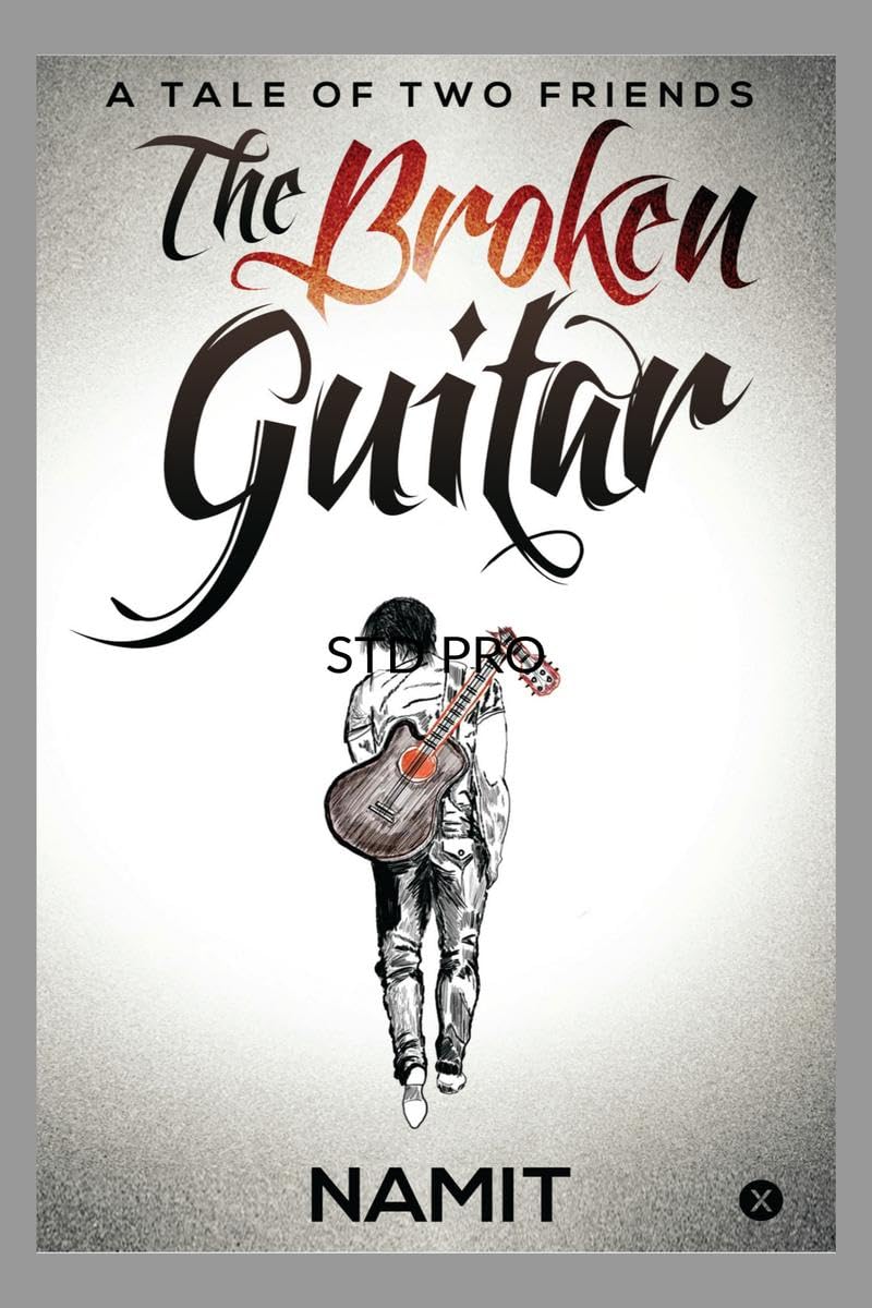 The Broken Guitar : A Tale Of Two Friends